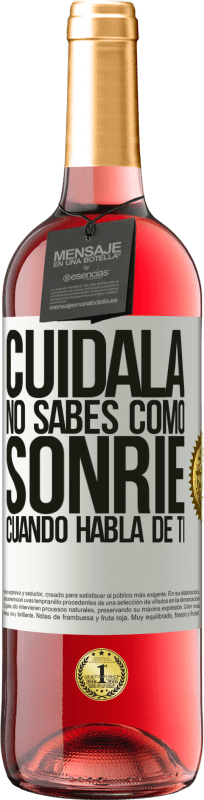 29,95 € | Vino Rosado Edición ROSÉ Cuidala. No sabes cómo sonríe cuando habla de ti Etiqueta Blanca. Etiqueta personalizable Vino joven Cosecha 2024 Tempranillo