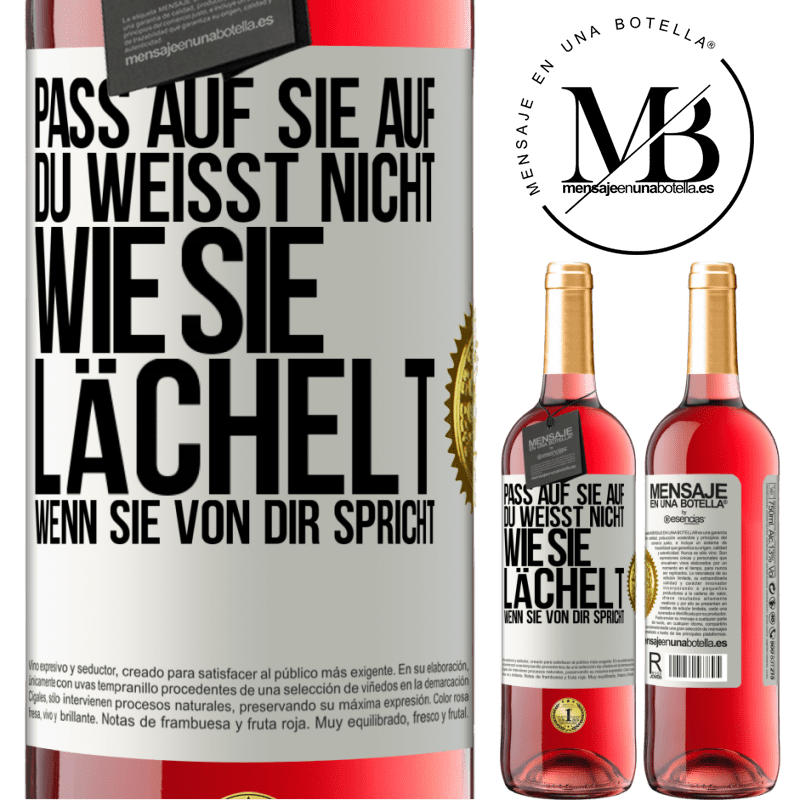 29,95 € Kostenloser Versand | Roséwein ROSÉ Ausgabe Pass auf sie auf. Du weißt nicht, wie sie lächelt, wenn sie von dir spricht Weißes Etikett. Anpassbares Etikett Junger Wein Ernte 2024 Tempranillo