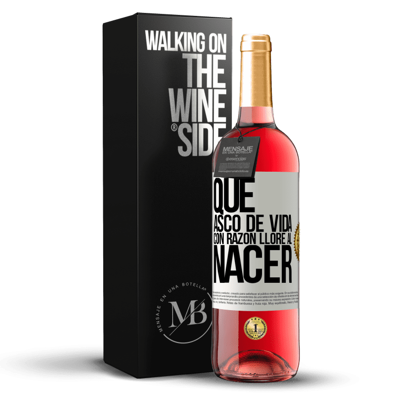 29,95 € Envío gratis | Vino Rosado Edición ROSÉ Qué asco de vida, con razón lloré al nacer Etiqueta Blanca. Etiqueta personalizable Vino joven Cosecha 2024 Tempranillo