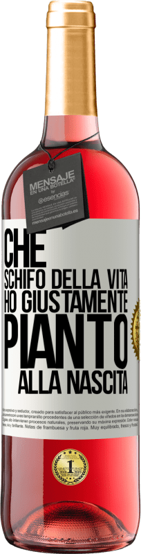 29,95 € | Vino rosato Edizione ROSÉ Che schifo della vita, ho giustamente pianto alla nascita Etichetta Bianca. Etichetta personalizzabile Vino giovane Raccogliere 2025 Tempranillo