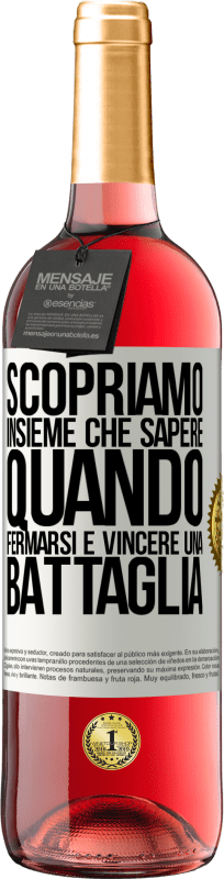 Spedizione Gratuita | Vino rosato Edizione ROSÉ Scopriamo insieme che sapere quando fermarsi è vincere una battaglia Etichetta Bianca. Etichetta personalizzabile Vino giovane Raccogliere 2023 Tempranillo