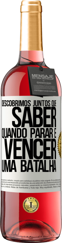 29,95 € | Vinho rosé Edição ROSÉ Descobrimos juntos que saber quando parar é vencer uma batalha Etiqueta Branca. Etiqueta personalizável Vinho jovem Colheita 2024 Tempranillo