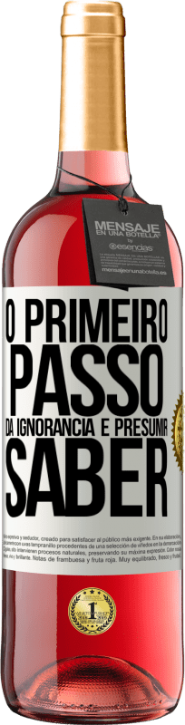 29,95 € | Vinho rosé Edição ROSÉ O primeiro passo da ignorância é presumir saber Etiqueta Branca. Etiqueta personalizável Vinho jovem Colheita 2024 Tempranillo