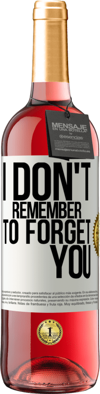 29,95 € Free Shipping | Rosé Wine ROSÉ Edition I do not remember to forget you White Label. Customizable label Young wine Harvest 2023 Tempranillo