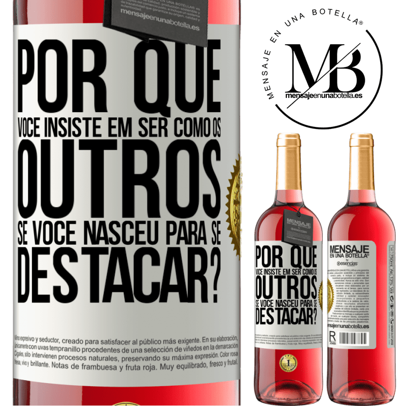 29,95 € Envio grátis | Vinho rosé Edição ROSÉ por que você insiste em ser como os outros, se você nasceu para se destacar? Etiqueta Branca. Etiqueta personalizável Vinho jovem Colheita 2023 Tempranillo