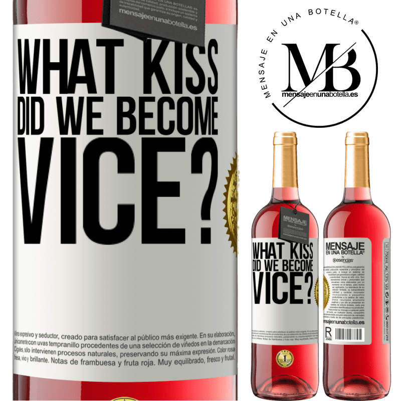 29,95 € Free Shipping | Rosé Wine ROSÉ Edition what kiss did we become vice? White Label. Customizable label Young wine Harvest 2021 Tempranillo