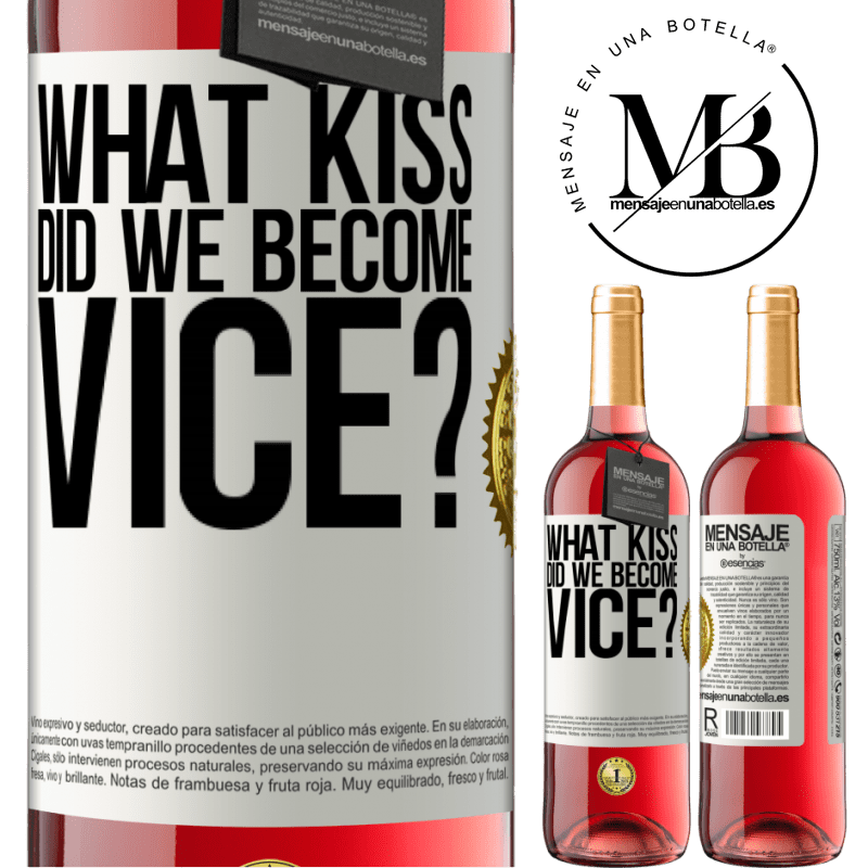 29,95 € Free Shipping | Rosé Wine ROSÉ Edition what kiss did we become vice? White Label. Customizable label Young wine Harvest 2022 Tempranillo