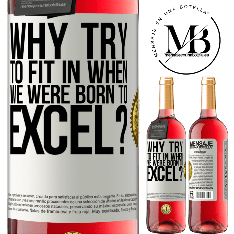 29,95 € Free Shipping | Rosé Wine ROSÉ Edition why try to fit in when we were born to excel? White Label. Customizable label Young wine Harvest 2022 Tempranillo