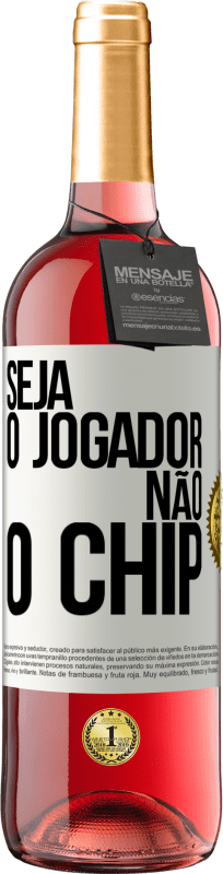 29,95 € Envio grátis | Vinho rosé Edição ROSÉ Seja o jogador, não o chip Etiqueta Branca. Etiqueta personalizável Vinho jovem Colheita 2025 Tempranillo