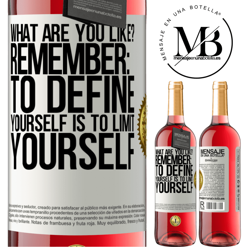 24,95 € Free Shipping | Rosé Wine ROSÉ Edition what are you like? Remember: To define yourself is to limit yourself White Label. Customizable label Young wine Harvest 2021 Tempranillo