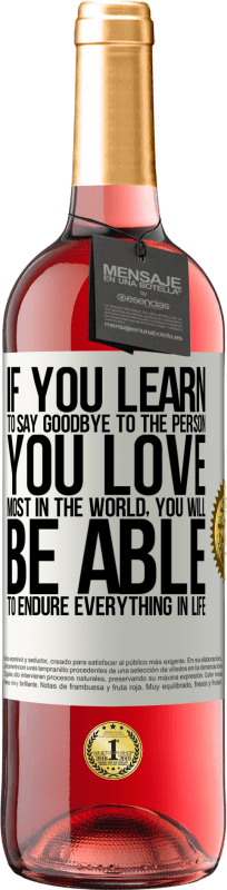 «If you learn to say goodbye to the person you love most in the world, you will be able to endure everything in life» ROSÉ Edition