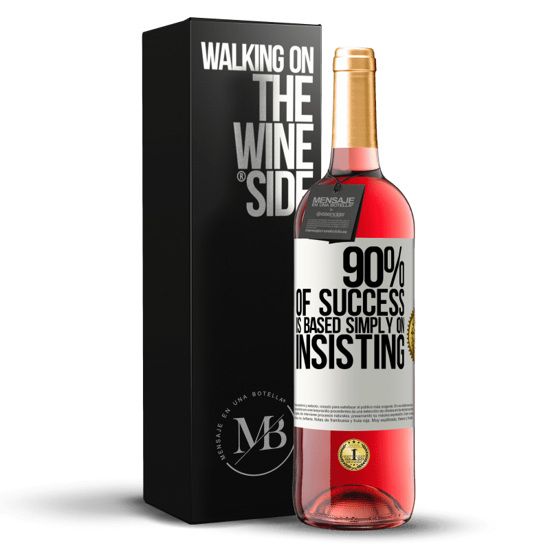 29,95 € Бесплатная доставка | Розовое вино Издание ROSÉ 90% успеха основаны просто на настаивании Белая этикетка. Настраиваемая этикетка Молодое вино Урожай 2023 Tempranillo
