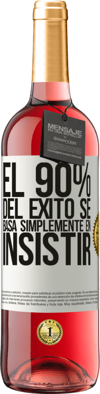 29,95 € | Vino Rosado Edición ROSÉ El 90% del éxito se basa simplemente en insistir Etiqueta Blanca. Etiqueta personalizable Vino joven Cosecha 2023 Tempranillo