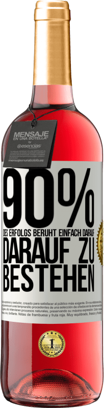 29,95 € | Roséwein ROSÉ Ausgabe 90% des Erfolgs beruht einfach darauf, darauf zu bestehen Weißes Etikett. Anpassbares Etikett Junger Wein Ernte 2024 Tempranillo