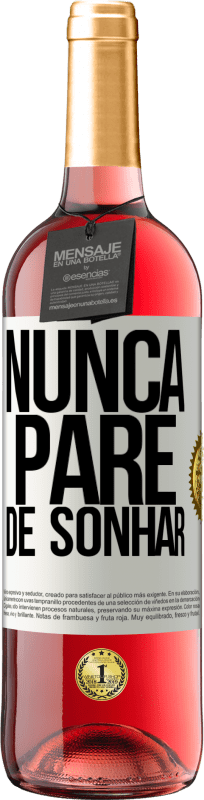 29,95 € | Vinho rosé Edição ROSÉ Nunca pare de sonhar Etiqueta Branca. Etiqueta personalizável Vinho jovem Colheita 2023 Tempranillo