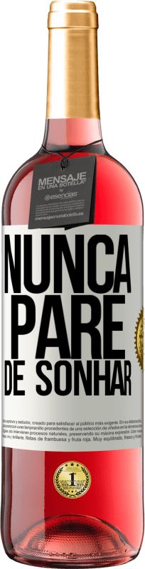 «Nunca pare de sonhar» Edição ROSÉ