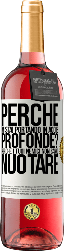 29,95 € | Vino rosato Edizione ROSÉ perché mi stai portando in acque profonde? Perché i tuoi nemici non sanno nuotare Etichetta Bianca. Etichetta personalizzabile Vino giovane Raccogliere 2024 Tempranillo