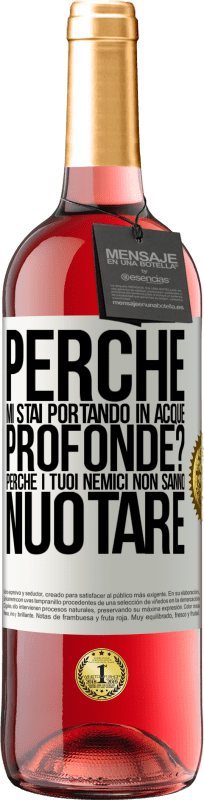 29,95 € Spedizione Gratuita | Vino rosato Edizione ROSÉ perché mi stai portando in acque profonde? Perché i tuoi nemici non sanno nuotare Etichetta Bianca. Etichetta personalizzabile Vino giovane Raccogliere 2025 Tempranillo