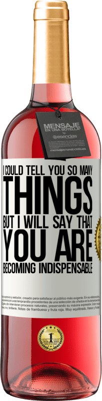 29,95 € | Розовое вино Издание ROSÉ Я мог бы рассказать вам так много вещей, но мы оставим это, когда вы станете незаменимыми Белая этикетка. Настраиваемая этикетка Молодое вино Урожай 2025 Tempranillo