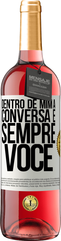 29,95 € | Vinho rosé Edição ROSÉ Dentro de mim, as pessoas sempre falam sobre você Etiqueta Branca. Etiqueta personalizável Vinho jovem Colheita 2024 Tempranillo