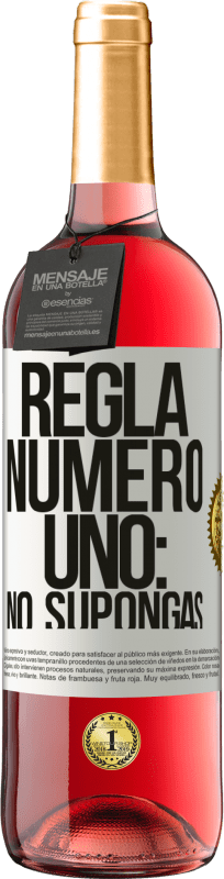 29,95 € | Vino Rosado Edición ROSÉ Regla número uno: no supongas Etiqueta Blanca. Etiqueta personalizable Vino joven Cosecha 2023 Tempranillo