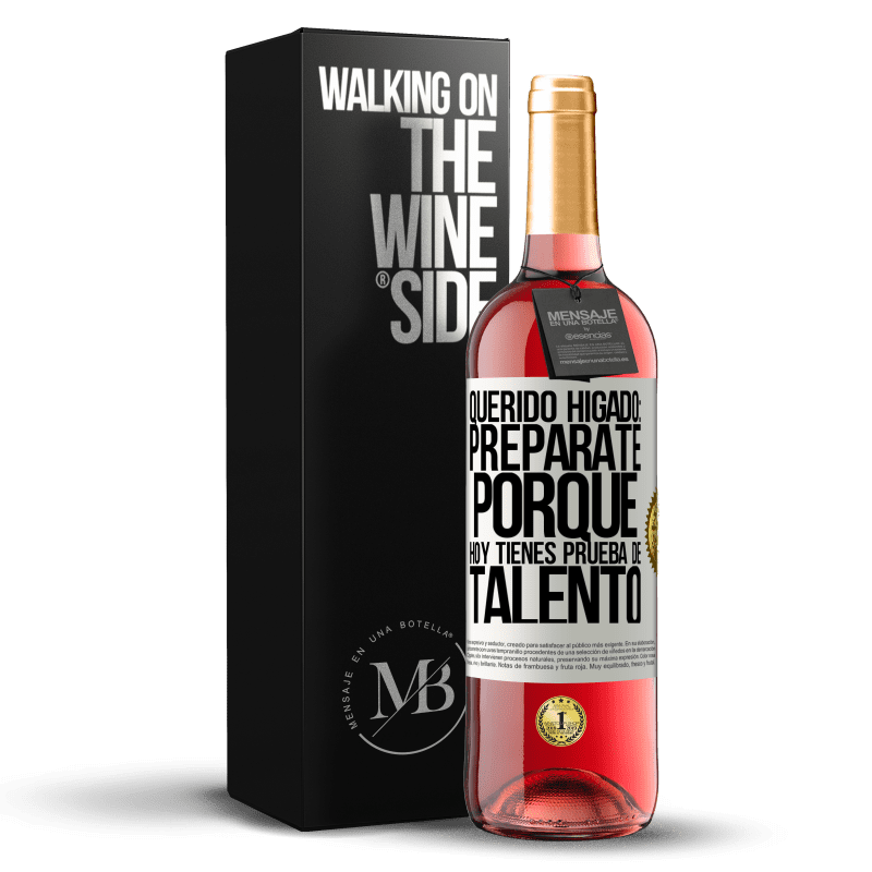29,95 € Бесплатная доставка | Розовое вино Издание ROSÉ Дорогая печень: готовься, потому что сегодня у тебя есть подтверждение таланта Белая этикетка. Настраиваемая этикетка Молодое вино Урожай 2022 Tempranillo