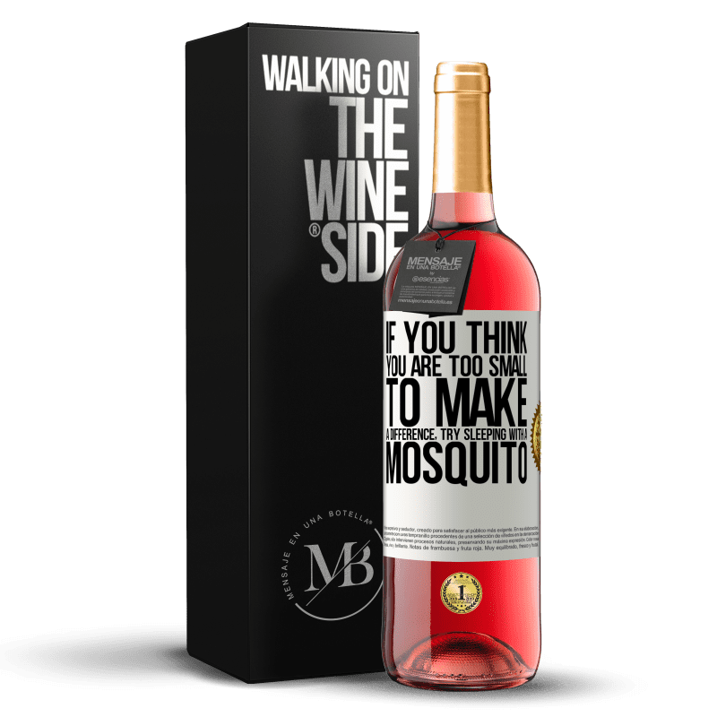 29,95 € Free Shipping | Rosé Wine ROSÉ Edition If you think you are too small to make a difference, try sleeping with a mosquito White Label. Customizable label Young wine Harvest 2023 Tempranillo