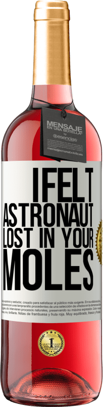 29,95 € | Rosé Wine ROSÉ Edition I felt astronaut, lost in your moles White Label. Customizable label Young wine Harvest 2024 Tempranillo