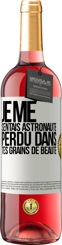 29,95 € | Vin rosé Édition ROSÉ Je me sentais astronaute, perdu dans tes grains de beauté Étiquette Blanche. Étiquette personnalisable Vin jeune Récolte 2024 Tempranillo