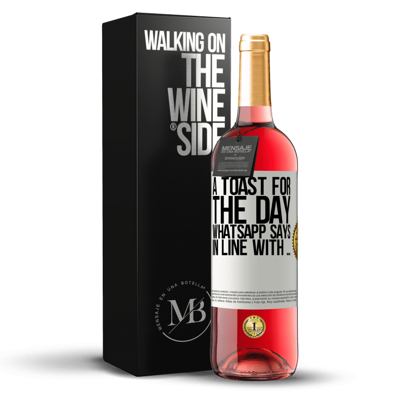 24,95 € Free Shipping | Rosé Wine ROSÉ Edition A toast for the day WhatsApp says In line with ... White Label. Customizable label Young wine Harvest 2021 Tempranillo