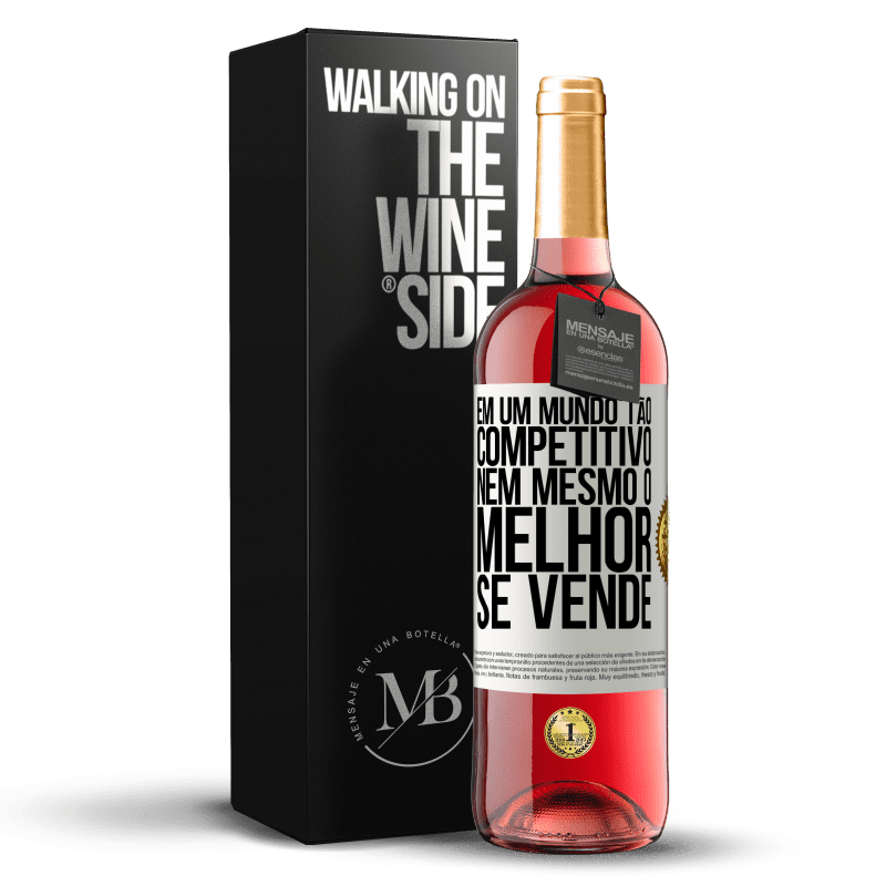 29,95 € Envio grátis | Vinho rosé Edição ROSÉ Em um mundo tão competitivo, nem mesmo o melhor se vende Etiqueta Branca. Etiqueta personalizável Vinho jovem Colheita 2024 Tempranillo