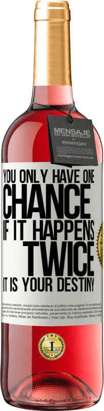 29,95 € | Rosé Wine ROSÉ Edition You only have one chance. If it happens twice, it is your destiny White Label. Customizable label Young wine Harvest 2024 Tempranillo