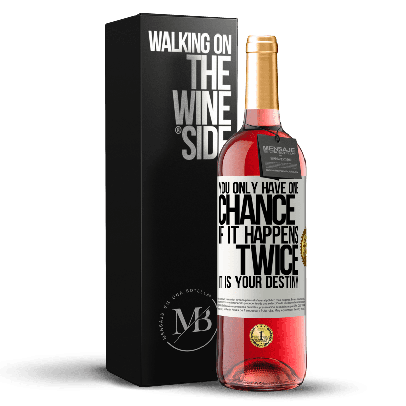 29,95 € Free Shipping | Rosé Wine ROSÉ Edition You only have one chance. If it happens twice, it is your destiny White Label. Customizable label Young wine Harvest 2022 Tempranillo