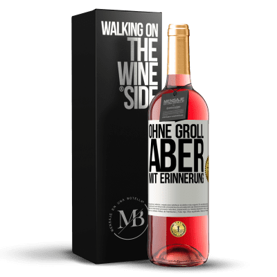 «Ohne Groll aber mit Erinnerung» ROSÉ Ausgabe