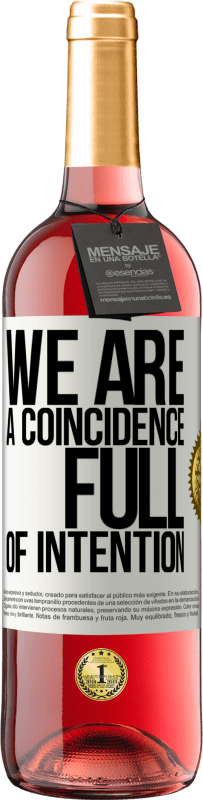 «We are a coincidence full of intention» ROSÉ Edition