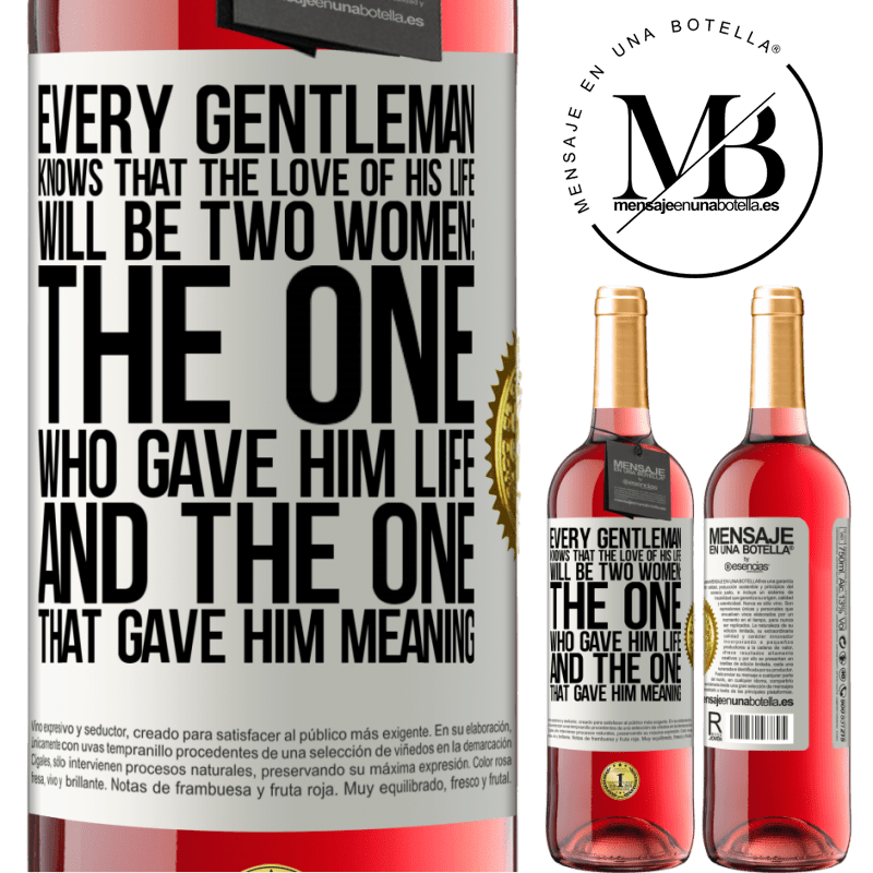 24,95 € Free Shipping | Rosé Wine ROSÉ Edition Every gentleman knows that the love of his life will be two women: the one who gave him life and the one that gave him White Label. Customizable label Young wine Harvest 2021 Tempranillo