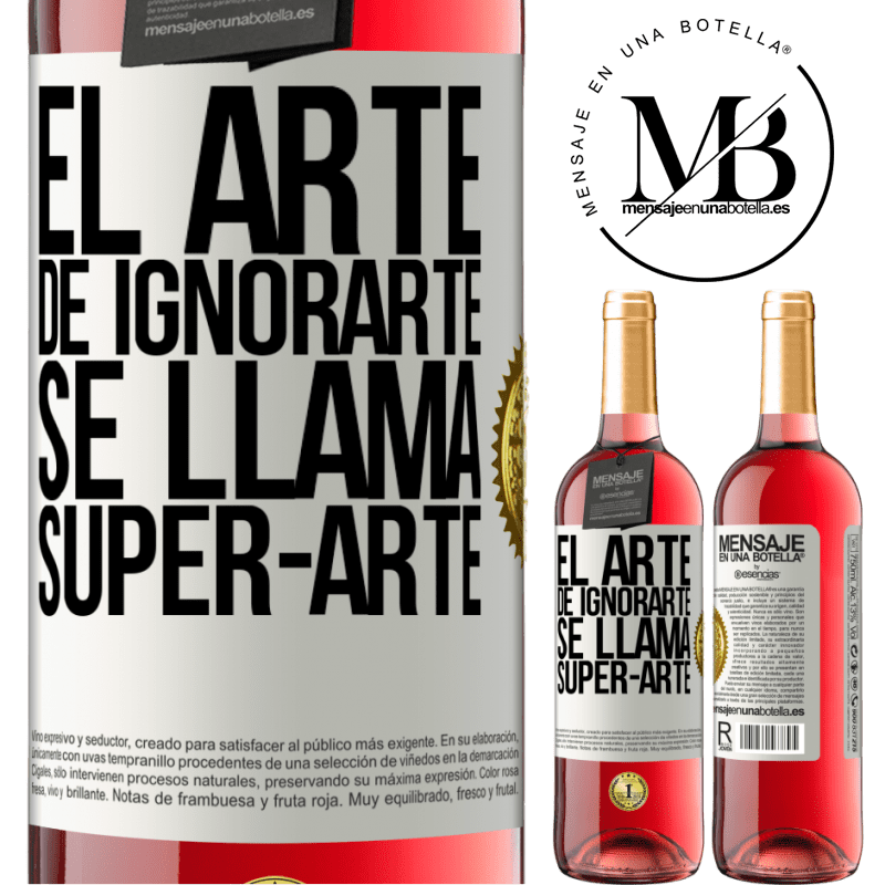 29,95 € Free Shipping | Rosé Wine ROSÉ Edition El arte de ignorarte se llama Super-arte White Label. Customizable label Young wine Harvest 2022 Tempranillo