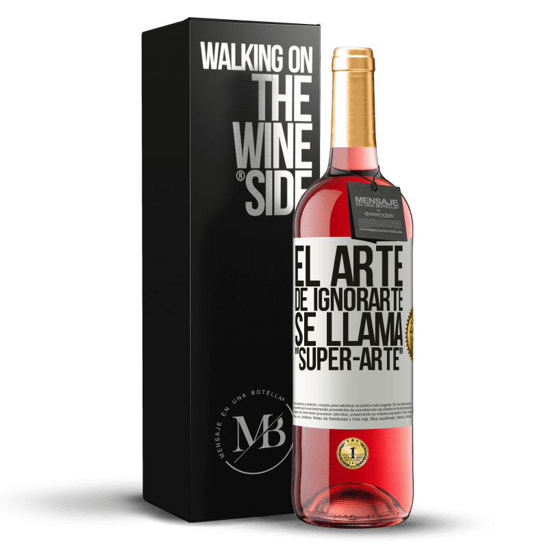 29,95 € Kostenloser Versand | Roséwein ROSÉ Ausgabe El arte de ignorarte se llama Super-arte Weißes Etikett. Anpassbares Etikett Junger Wein Ernte 2025 Tempranillo