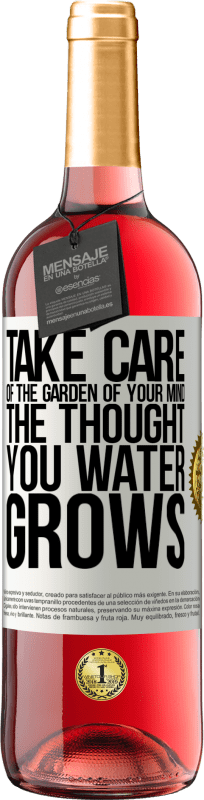 29,95 € | Rosé Wine ROSÉ Edition Take care of the garden of your mind. The thought you water grows White Label. Customizable label Young wine Harvest 2023 Tempranillo