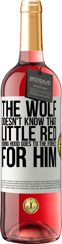 «Он не знает волка, что маленькая красная шапочка едет в лес за ним» Издание ROSÉ