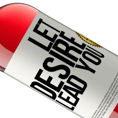 Unique & Personal Expressions. «Let desire lead you» ROSÉ Edition