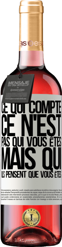 29,95 € Envoi gratuit | Vin rosé Édition ROSÉ Ce qui compte, ce n'est pas qui vous êtes, mais qui ils pensent que vous êtes Étiquette Blanche. Étiquette personnalisable Vin jeune Récolte 2025 Tempranillo