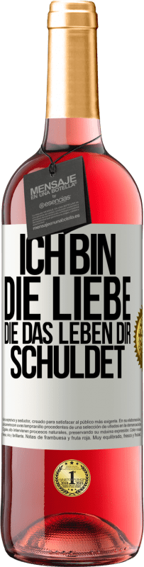 29,95 € Kostenloser Versand | Roséwein ROSÉ Ausgabe Ich bin die Liebe, die das Leben dir schuldet Weißes Etikett. Anpassbares Etikett Junger Wein Ernte 2024 Tempranillo