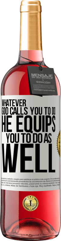29,95 € Free Shipping | Rosé Wine ROSÉ Edition Whatever God calls you to do, He equips you to do as well White Label. Customizable label Young wine Harvest 2023 Tempranillo