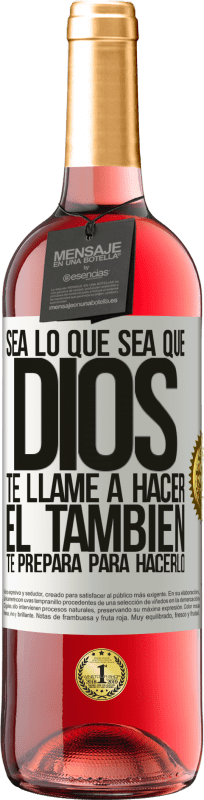 29,95 € | Vino Rosado Edición ROSÉ Sea lo que sea que Dios te llame a hacer, Él también te prepara para hacerlo Etiqueta Blanca. Etiqueta personalizable Vino joven Cosecha 2025 Tempranillo