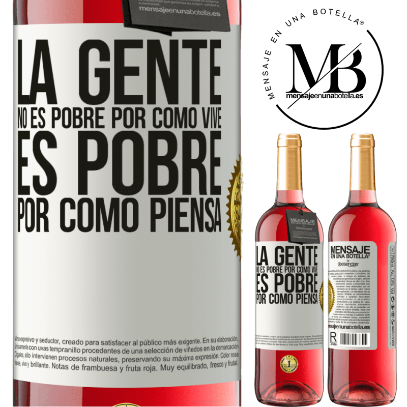 29,95 € Envío gratis | Vino Rosado Edición ROSÉ La gente no es pobre por como vive. Es pobre por como piensa Etiqueta Blanca. Etiqueta personalizable Vino joven Cosecha 2025 Tempranillo