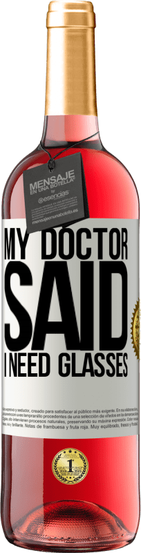 29,95 € Free Shipping | Rosé Wine ROSÉ Edition My doctor said I need glasses White Label. Customizable label Young wine Harvest 2024 Tempranillo