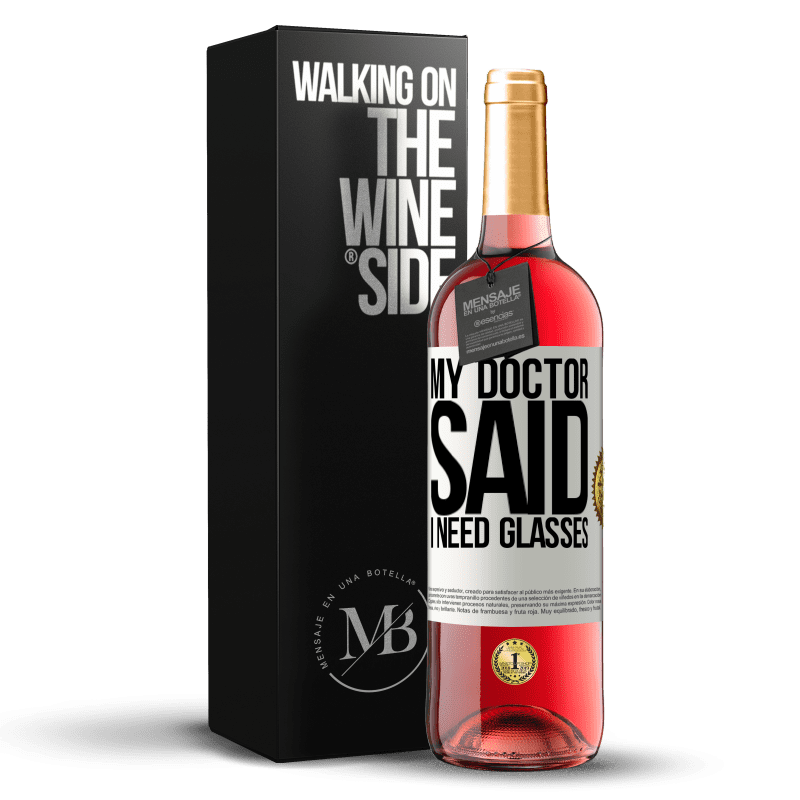 24,95 € Free Shipping | Rosé Wine ROSÉ Edition My doctor said I need glasses White Label. Customizable label Young wine Harvest 2021 Tempranillo