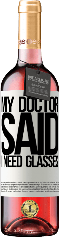 29,95 € Envoi gratuit | Vin rosé Édition ROSÉ My doctor said I need glasses Étiquette Blanche. Étiquette personnalisable Vin jeune Récolte 2025 Tempranillo