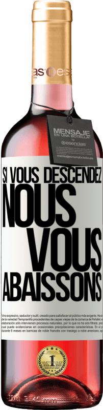 29,95 € | Vin rosé Édition ROSÉ Si vous descendez, nous vous abaissons Étiquette Blanche. Étiquette personnalisable Vin jeune Récolte 2024 Tempranillo